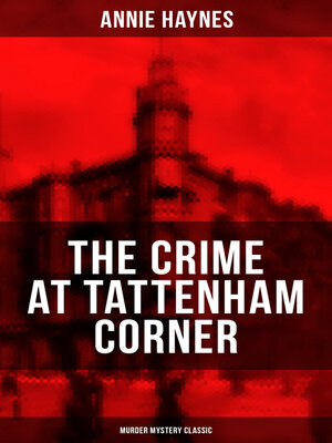 cover image of THE CRIME AT TATTENHAM CORNER (Murder Mystery Classic)